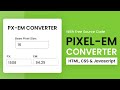 Pixel - EM Converter With Javascript | Step By Step Javascript Project