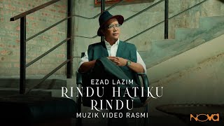 Rindu Hatiku Rindu - Ezad Lazim | Muzik Video Rasmi