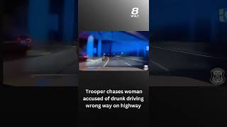 Trooper chases woman accused of drunk driving wrong way on highway