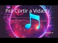 As Melhores Músicas Para os Melhores Momentos!!! (Edição 4)