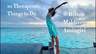 4K Top 10 Therapeutic Things to Do @ Hilton Maldives Amingiri Resort & Spa