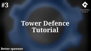 Tutorial #3 - Tower Defence. Better Spawner. Gamemaker Studio 2 Tutorial