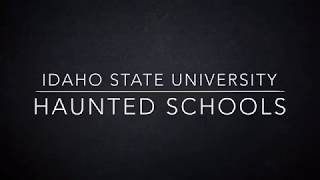 Idaho State University (Haunted Schools)