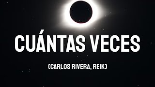 Carlos Rivera, Reik - Cuántas Veces (Letra/Lyrics)