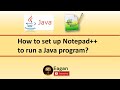 How to set up Notepad++ to run Java Programs? #java #notepad++ #compile #run