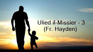 Ulied il-Missier - 3 (Fr. Hayden)