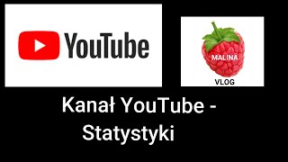 Malina Vlog - Statystyki konta Youtube. Statystyki to ważna informacja o stanie Twojego konta YT.