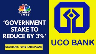 Have Got Approval From Government Of India For Raising ₹2,000 Cr Via QIP: UCO Bank | CNBC TV18