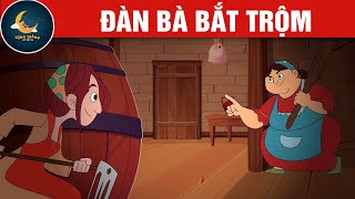 ĐÀN BÀ BẮT TRỘM - TRUYỆN CỔ TÍCH - QUÀ TẶNG CUỘC SỐNG - HOẠT HÌNH CHO BÉ - HOẠT HÌNH