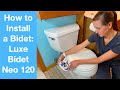 How to Install a Bidet | Luxe Bidet Neo 120