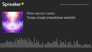 Twoja (moja) prawdziwa wartość