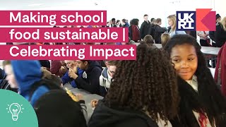 Making school food sustainable | Celebrating Impact