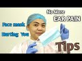 Face mask makes Ear Pain#Hurts#Gone Now#Tips#