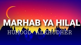 Humood Alkhudher - Marhab Ya Hilal Lyrics