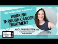 Working Through Cancer Treatment