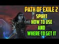 Spirit, what it is, where to get it and how to use it | Path of Exile 2