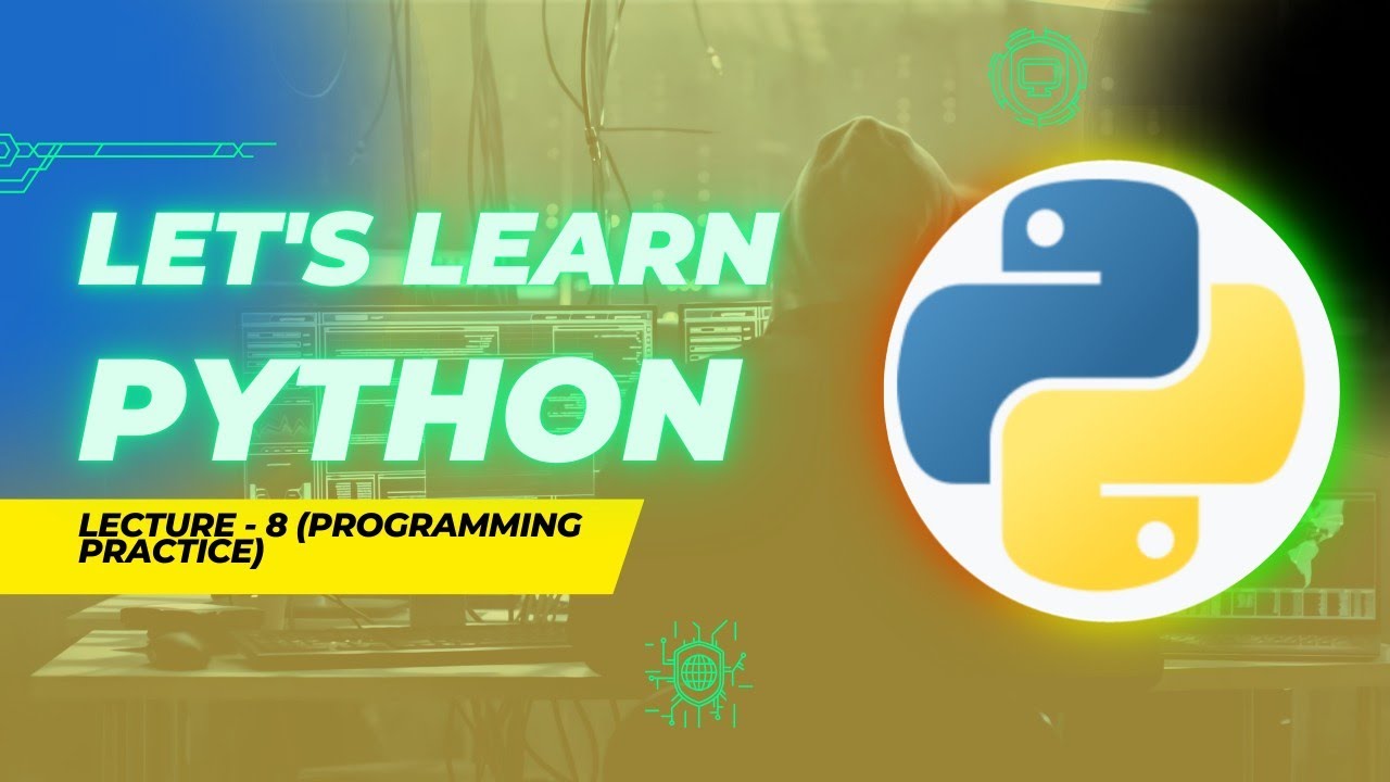 Let S Learn Python Lecture 8 Programming Practice Youtube