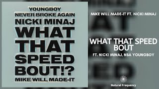 Mike WiLL Made-It - What That Speed Bout?! (feat. Nicki Minaj & YoungBoy Never Broke Again) (432Hz)