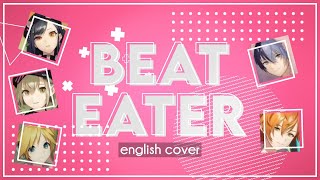 Beat Eater (Vivid BAD SQUAD) ❀ English Cover 【5人合唱】