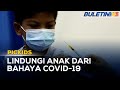 PICKIDS | Ibu Bapa Mahu Anak Dilindungi