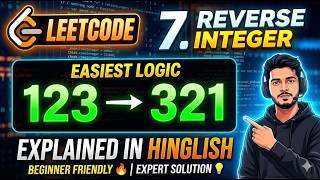 LeetCode #7: Reverse Integer 🔥 | Logic Building for Beginners | Step-by-Step Explained| #leet_code_7