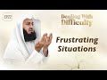 Frustrating Situations | Dealing with Difficulty | Ep 22 – Mufti Menk | Ramadan 2024