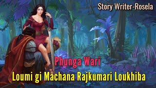 Loumi gi Machana Rajkumari Loukhiba || Manipur Phunga Wari || Record -Helly Maisnam ||