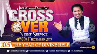 JOIN WISEMAN DANIEL FOR THE CROSSOVER NIGHT SERVICE (31st Of December 2024)