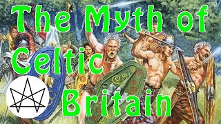 The Myth of Celtic Britain