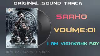 Saaho - Original Sound Track (Volume:01) | I am Vishwank Roy