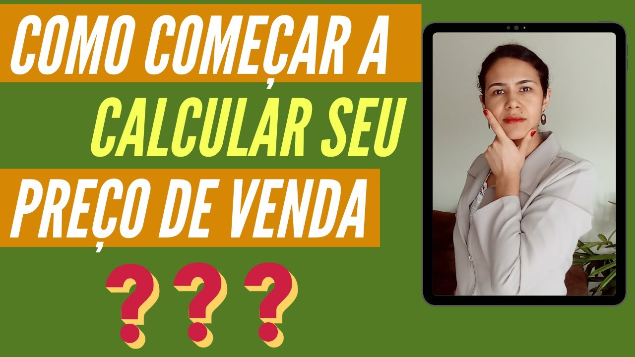 Como Começar A Calcular Seu Preço De Venda - YouTube