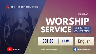 English Service - IPC Hebron Houston  |  𝐋𝐢𝐟𝐞 𝐚𝐧𝐝 𝐅𝐚𝐢𝐭𝐡 𝐂𝐨𝐧𝐟𝐞𝐫𝐞𝐧𝐜𝐞