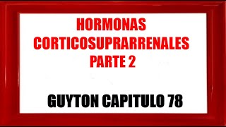 Hormonas corticosuprarrenales PARTE 2 - Guyton capitulo 78