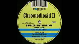 Chromedioxide II - Hardcore Motherfucker (Original Club Mix) (2001)