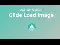 How to load image using Glide - Android Tutorial