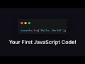 Your First JavaScript Code: Hello, World!