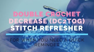 Double Crochet Decrease (DC2TOG) Super Fast Stitch Refresher Tutorial