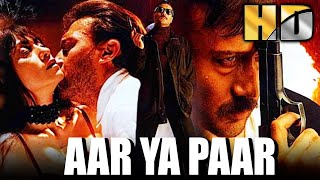 Aar Ya Paar (HD) - Bollywood Superhit Crime Thriller Movie | Jackie Shroff, Deepa Sahi | आर या पार