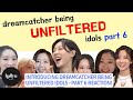 Introducing Dreamcatcher being unfiltered idols - Part 6 Reaction