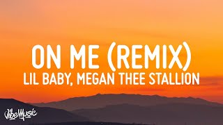 Lil Baby - On Me (Remix) (Lyrics) ft. Megan Thee Stallion