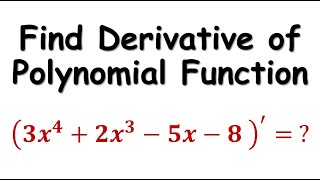 3.1.1 Find Derivative of Polynomial Function (Power Rule & Linear Property)