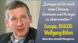 Europa : DIALOG mit Wolfgang Böhm