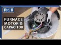 Furnace Motor & Capacitor | Repair and Replace