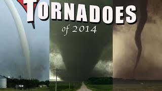 TORNADOES of 2014: Best, Worst, Most Beautiful & Ugliest
