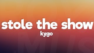 Kygo - Stole The Show Lyrics Feat Parson James