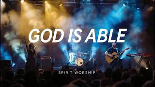 God is Able | when you think about giving up and believe it's all over, that there's no way out