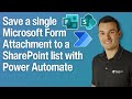 Save a Single Microsoft Form Attachment to a SharePoint list with Power Automate