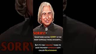 Sometimes saying SORRY #A. P. J. Abdul Kalam Quotes