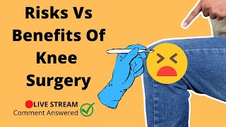 Top 3 Risks And Top 3 Benefits Of Going Through With Knee Surgery