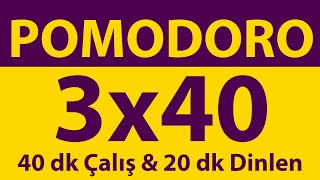 Pomodoro Tekniği | 3 x 40 Dakika | 40 dk Çalış \u0026 20 dk Dinlen | Pomodoro Sayacı | Alarmlı | Müziksiz